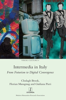 Hardcover Intermedia in Italy: From Futurism to Digital Convergence Book