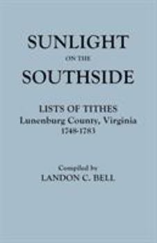 Paperback Sunlight on the Southside. Lists of Tithes, Lunenburg County, Virginia, 1748-1783 Book