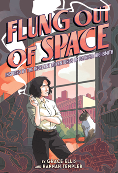 Hardcover Flung Out of Space: Inspired by the Indecent Adventures of Patricia Highsmith Book