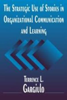 Paperback The Strategic Use of Stories in Organizational Communication and Learning Book