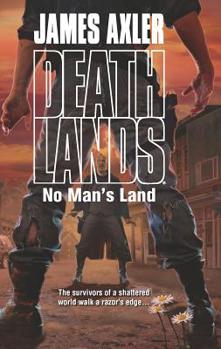 No Man's Land - Book #107 of the Deathlands