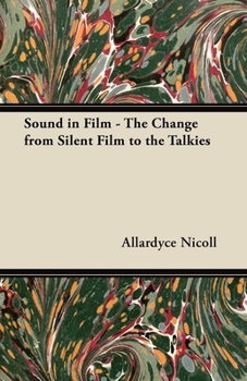 Paperback Sound in Film - The Change from Silent Film to the Talkies Book