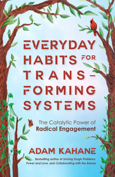 Paperback Everyday Habits for Transforming Systems: The Catalytic Power of Radical Engagement Book