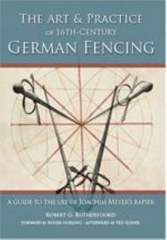 Paperback Art & Practice of 16th-Century German Fencing: A Guide to the Use of Joachim Meyer's Rappier Book