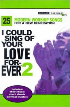 Paperback I Could Sing of Your Love Forever - Volume 2: 25 Modern Worship Songs for a New Generation - Worship Together Book