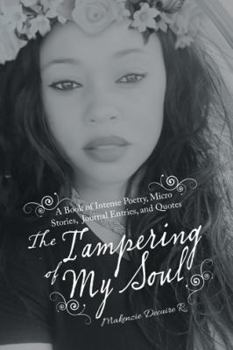 Paperback The Tampering of My Soul: A Book of Intense Poetry, Micro Stories, Journal Entries, and Quotes Book