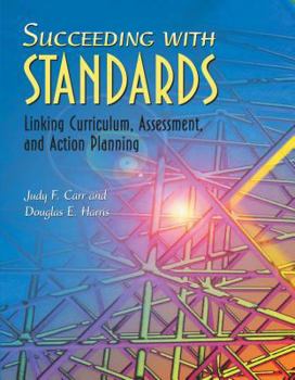 Paperback Succeeding with Standards: Linking Curriculum, Assessment, and Action Planning Book