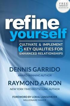 Paperback Refine Yourself: Cultivate & Implement 6 Key Qualities for Enhanced Relationships Book