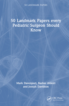 Hardcover 50 Landmark Papers every Pediatric Surgeon Should Know Book