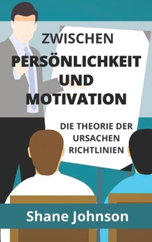 Paperback Zwischen Pers?nlichkeit Und Motivation: Die Theorie Der Ursachen Richtlinien [German] Book