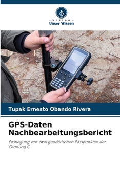 GPS-Daten Nachbearbeitungsbericht (German Edition)