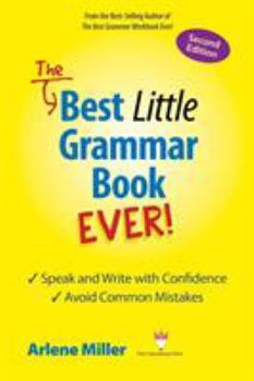 Paperback The Best Little Grammar Book Ever! Speak and Write with Confidence / Avoid Common Mistakes, Second Edition Book
