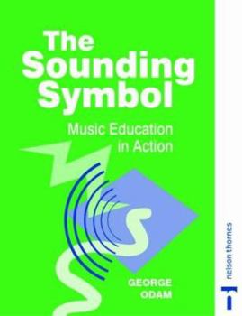 Paperback The Sounding Symbol: Music Education in Action Book