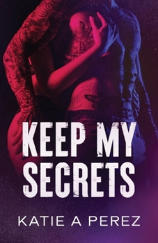 Keep My Secrets: An Age Gap Billionaire Romance (Anastasia Duet)