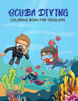 Paperback Scuba Diving Coloring Book For Toddlers: Scuba Diving Coloring Book