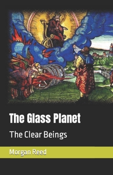 Paperback The Glass Planet: The Clear Beings Book