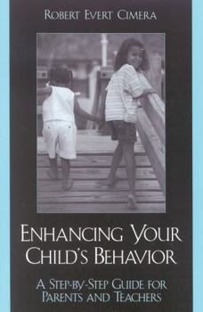 Paperback Enhancing Your Child's Behavior: A Step-By-Step Guide for Parents and Teachers Book