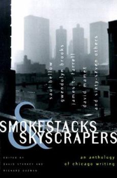 Paperback Smokestacks & Skyscrapers: An Anthology of Chicago Writing Book