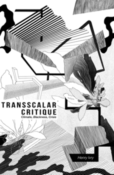 Hardcover Transscalar Critique: Climate, Blackness, Crisis Book