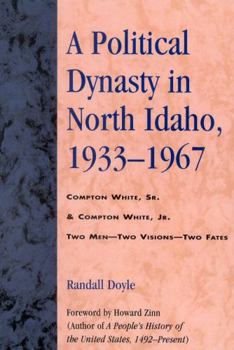 Paperback A Political Dynasty in North Idaho, 1933-1967 Book