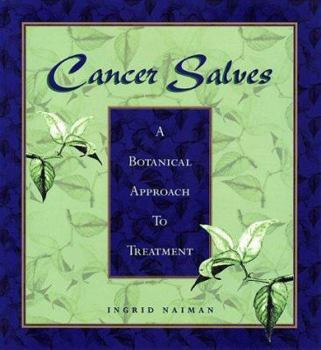 Paperback Cancer Salves: A Botanical Approach to Treatment Book