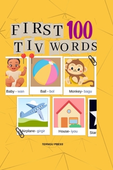 Paperback First 100 Tiv Words: 100 First Tiv Words, Pictionary Book