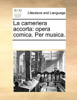 Paperback La cameriera accorta: opera comica. Per musica. Book