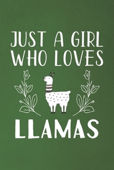 Paperback Just A Girl Who Loves Llamas: Funny Llamas Lovers Girl Women Gifts Dot Grid Journal Notebook 6x9 120 Pages Book