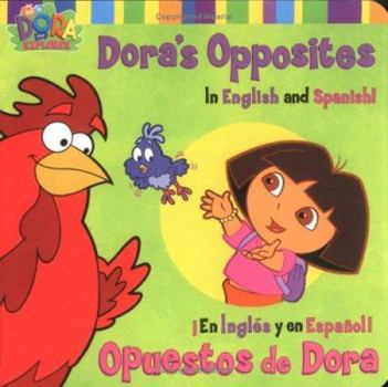 Board book Dora's Opposites/Opuestos de Dora: In English and Spanish!/En Ingles y En Espanol! Book