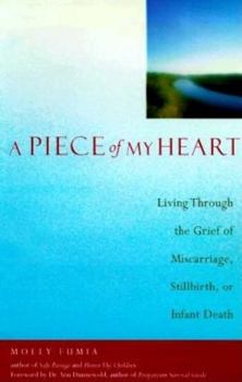 Paperback Piece of My Heart: Living Through the Grief of Miscarriage, Stillbirth, or Infant Death Book