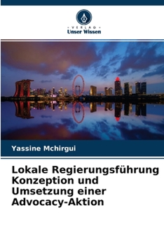 Paperback Lokale Regierungsführung Konzeption und Umsetzung einer Advocacy-Aktion [German] Book