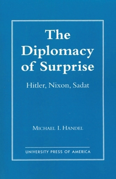 Paperback The Diplomacy of Surprise: Hitler, Nixon, Sadat, Harvard Studies in International Affairs, Number 44 Book