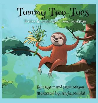 Hardcover Tommy Two-Toes: Teaches The Jungle About Being Vegetarian Book