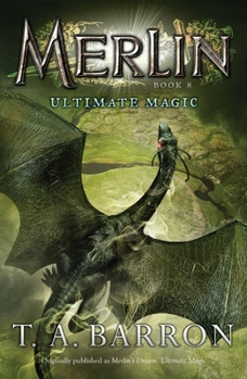 Ultimate Magic - Book #3 of the Merlin's Dragon
