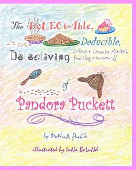 Paperback The Delectable, Deducible, Detectiving of Pandora Puckett: Pandora Puckett Book