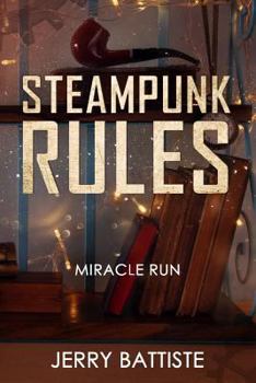 Paperback Steampunk Rules: Miracle Run! Book