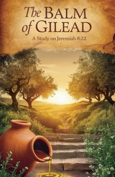 The Balm of Gilead (Bible Study Guides)