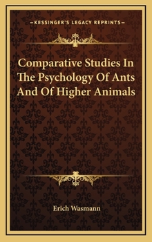 Hardcover Comparative Studies in the Psychology of Ants and of Higher Animals Book