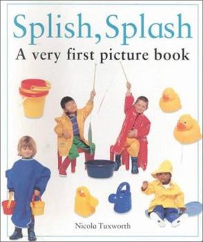 Board book Splish, Splash: A Very First Picture Book