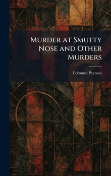 Hardcover Murder at Smutty Nose and Other Murders Book
