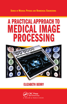 Paperback A Practical Approach to Medical Image Processing Book