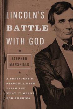 Hardcover Lincoln's Battle with God: A President's Struggle with Faith and What It Meant for America Book