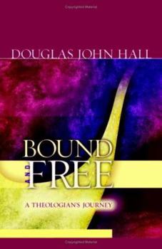 Paperback Bound and Free: A Theologian's Journey Book
