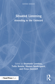 Hardcover Situated Listening: Attending to the Unheard Book