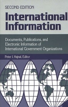 Hardcover International Information: Documents, Publications, and Electronic Information of International Governmental Organizations Degreeslsecond Edition Book