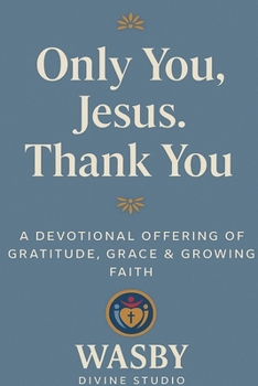 Only You, Jesus - Thank You