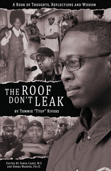 Paperback The Roof Don't Leak: Thoughts, Reflections and Wisdom Book