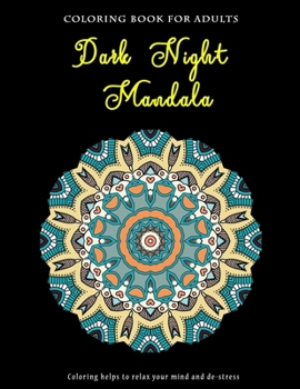 Paperback Dark Night Mandala: Stress Relieving Coloring Book on Black Background For Adult Relaxation Book
