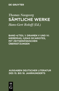 Hardcover Sämtliche Werke, Band 4/Teil 1, Dramen V und VI: Hieremias, Iudas Iscariotes, mit zeitgenössischen Übersetzungen [German] Book