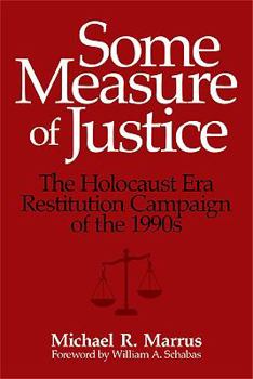 Paperback Some Measure of Justice: The Holocaust Era Restitution Campaign of the 1990s Book